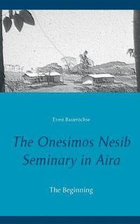 bokomslag The Onesimos Nesib Seminary in Aira