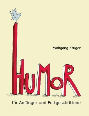 Wolfgang Krüger - Humor für Anfänger und Fortgeschrittene, Häftad
