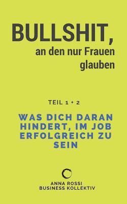 bokomslag Bullshit, an den nur Frauen glauben