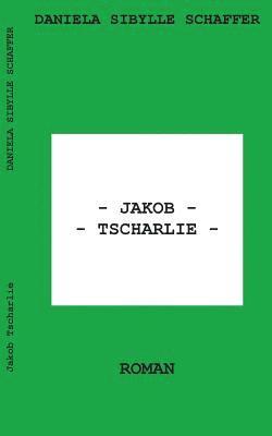 bokomslag Jakob Tscharlie