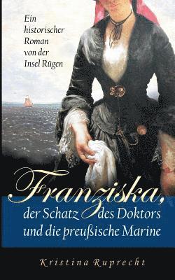 bokomslag Franziska, der Schatz des Doktors und die preuische Marine