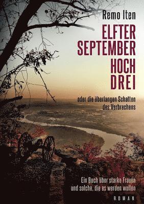 Elfter September hoch drei oder die überlangen Schatten des Verbrechens