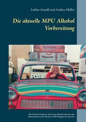 bokomslag Die aktuelle MPU Alkohol Vorbereitung