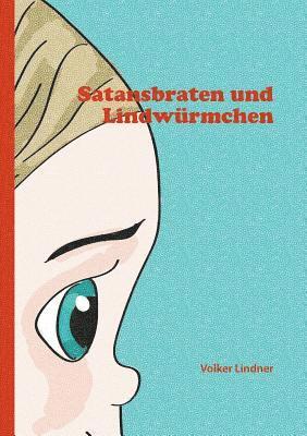Volker Lindner - Satansbraten und Lindwürmchen, Häftad