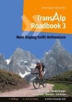 Andreas Albrecht - Transalp Roadbook 3: Mein Doping heißt Hefeweizen, Häftad