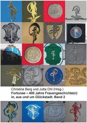 bokomslag Fortunae - 400 Jahre Frauengeschichte(n) in, aus und um Glckstadt. Band 2