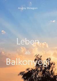 bokomslag Leben als Balkonyogi