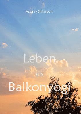 Leben als Balkonyogi 1