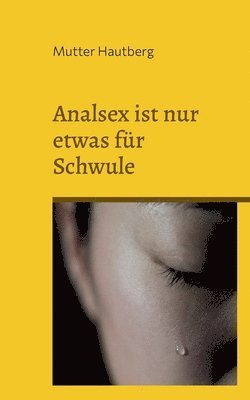 Analsex ist nur etwas fr Schwule 1