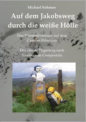 Auf dem Jakobsweg durch die weiße Hölle