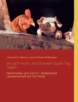 bokomslag Wo sich Huhn und Schwein Guten Tag sagen