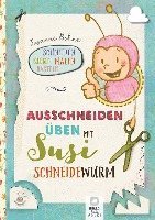 bokomslag Ausschneiden üben mit Susi Schneidewurm - Schneiden, malen, kleben & basteln: Mein Scherenführerschein
