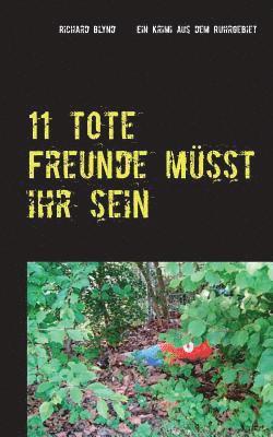 bokomslag 11 tote Freunde müsst ihr sein