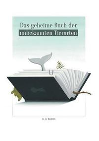 bokomslag Das geheime Buch der unbekannten Tierarten