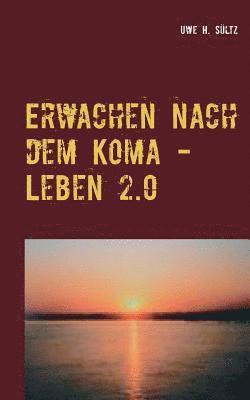 Erwachen nach dem Koma - Leben 2.0 1