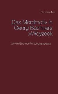 bokomslag Das Mordmotiv in Georg Bchners &gt;Woyzeck