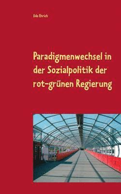 bokomslag Paradigmenwechsel in der Sozialpolitik der rot-grünen Regierung