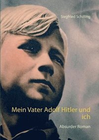 bokomslag Mein Vater Adolf Hitler und ich