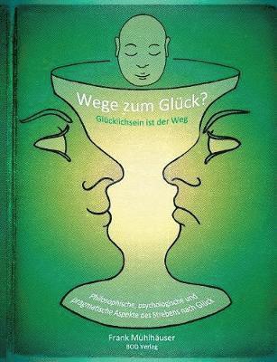 bokomslag Wege zum Glck? - Glcklichsein ist der Weg