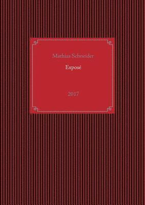 Mathias Schneider - Exposé, Häftad