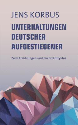 bokomslag Unterhaltungen deutscher Aufgestiegener