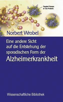 Norbert Wrobel, Klaus-Dieter Sedlacek - Eine andere Sicht auf die Entstehung der sporadischen Form der Alzheimerkrankheit, Häftad