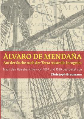 bokomslag A&#769;lvaro de Mendan&#771;a - Auf der Suche nach der Terra Australis Incognita