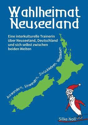 Wahlheimat Neuseeland - Auswandern, Einwandern, Zurckkehren, Wegbleiben 1