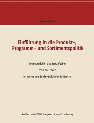 Willy Schneider - Einführung in die Produkt-, Programm- und Sortimentspolitik, Häftad