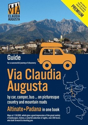 Via Claudia Augusta by car, camper, bus, ... &quot;Altinate&quot; +&quot;Padana&quot; Premium 1
