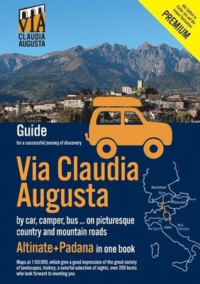 Via Claudia Augusta by car, camper, bus, ... "Altinate" +"Padana" Premium