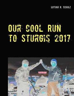 bokomslag Our Cool Run to Sturgis 2017