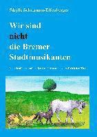 bokomslag Wir sind nicht die Bremer Stadtmusikanten