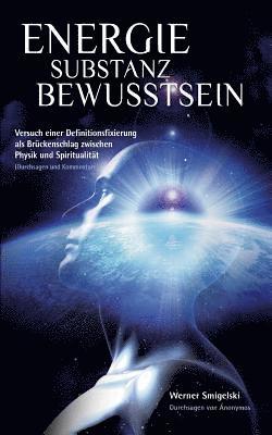 Energie - Substanz - Bewusstsein 1