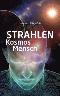 bokomslag Strahlen, Kosmos, Mensch