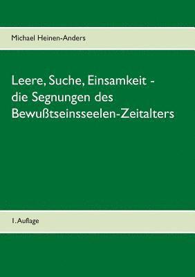 bokomslag Leere, Suche, Einsamkeit - die Segnungen des Bewußtseinsseelen-Zeitalters