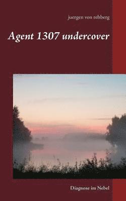 Juergen Von Rehberg, Juergen von Rehberg, Juergen von Rehberg - Agent 1307 undercover, Häftad