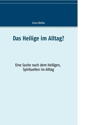 bokomslag Das Heilige im Alltag?