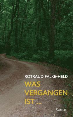 Was vergangen ist ...