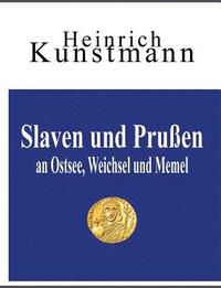 bokomslag Slaven und Prußen an Ostsee, Weichsel und Memel