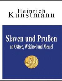 bokomslag Slaven und Pruen an Ostsee, Weichsel und Memel