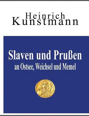 bokomslag Slaven und Prußen an Ostsee, Weichsel und Memel