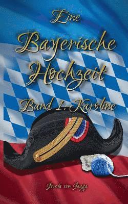 Eine Bayerische Hochzeit. Band 1 1