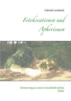 Fotokreationen und Aphorismen 1