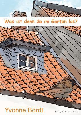 bokomslag Was ist denn da im Garten los?