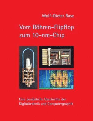 Wolf-Dieter Rase - Vom Röhren-Flipflop zum 10-nm-Chip, Häftad