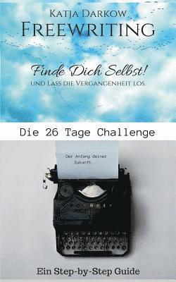 Freewriting Finde Dich Selbst und lass die Vergangenheit los 1