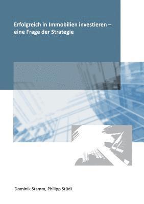 bokomslag Erfolgreich in Immobilien investieren - eine Frage der Strategie