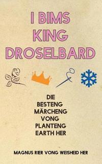 bokomslag I Bims King Droselbard