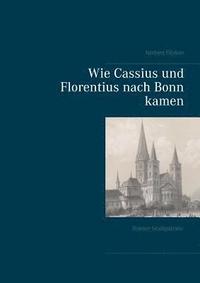 bokomslag Wie Cassius und Florentius nach Bonn kamen